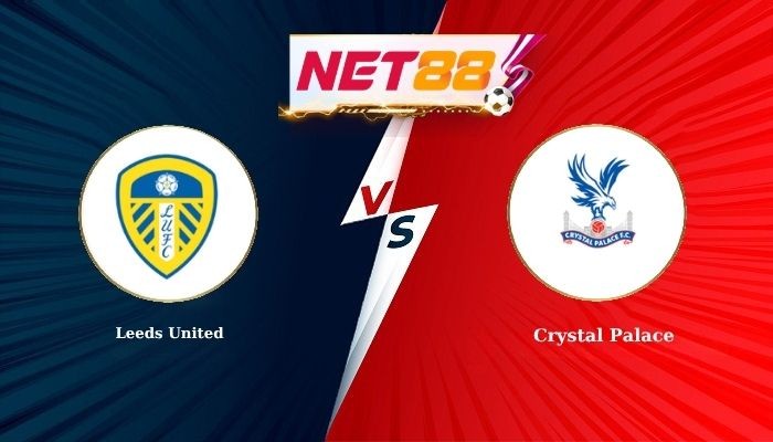 NET88 Soi Kèo, Nhận Định Bóng Đá Leeds United vs Crystal Palace 20h00 - 20-09-2026